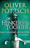 Die Henkerstochter und der König der Bettler: Teil 3 der Saga (Die Henkerstochter-Saga, Band 3)