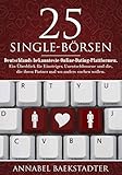 25 Single-Börsen: Deutschlands bekannteste Online-Dating-Plattformen.  Ein Überblick für Einsteiger, Unentschlossene und die,  die Ihren Partner mal wo anders suchen wollen. 