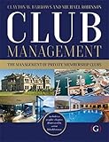 Club Management: The management of private membership club