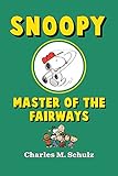 Snoopy, Master of the Fairways (English Edition)