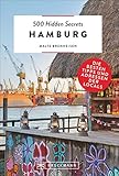 Bruckmann Reiseführer: 500 Hidden Secrets Hamburg. Ein Reiseführer mit garantiert den besten Geheimtipps und Adressen.: Die besten Tipps und Adressen der L