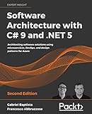 Software Architecture with C# 9 and .NET 5: Architecting software solutions using microservices, DevOps, and design patterns for Azure, 2nd E