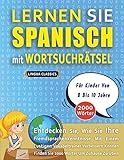 LERNEN SIE SPANISCH MIT WORTSUCHRÄTSEL FÜR KINDER VON 8 BIS 10 JAHRE - Entdecken Sie, Wie Sie Ihre Fremdsprachenkenntnisse Mit Einem Lustigen ... - Finden Sie 2000 Wörter Um Zuhause Zu Üb