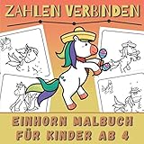 Zahlen Verbinden Einhorn Malbuch Für Kinder Ab 4: Punkt zu Punkt - Einhorn-Zeichnungen | Verbesserung der Konzentration und Handhabung des Bleistifts für Mädchen und Jung