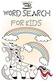 3 WORD SEARCH FOR KIDS: First Kids Word Search Puzzle Book ages 4-6 & 6-8 | Fun Learning Activities for Kids | Unicorn Word Search for Kids | w