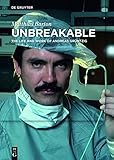 Unbreakable: The Life and Work of Andreas Grüntzig (English Edition)
