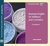 Business English for Wellness and Cosmetics A2-B2 International Edition: Coursebook