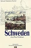 Schweden: Von den Anfängen bis zur Gegenwart (Geschichte der Länder Skandinaviens)