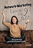 Network-Marketing, Liebe auf den 2.Blick: Step by Step in die persönliche und finanzielle F