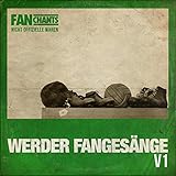 Werder Bremen Fans - Die Sammlung I (SVW Fangesänge) (2nd edition)