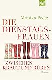 Die Dienstagsfrauen zwischen Kraut und Rüben: Roman (Die-Dienstagsfrauen-Romane 3)