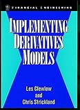 Implementing Derivatives Models (Wiley Series in Financial Engineering)