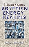 Egyptian Energy Healing: The Eight of Hermopolis (English Edition)