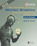 The Complete Guide to Blender Graphics: Computer Modeling & Animation (English Edition)