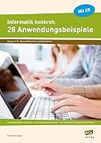 Informatik konkret: 28 Anwendungsbeispiele: Lehrplanthemen erarbeiten - in Scratch programmier en - auf medizinische Kontexte anwenden (7. bis 10. Klasse)