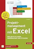 Projektmanagement mit Excel: Projekte planen, überwachen und steuern. Für Excel 2010, 2013 und 2016