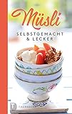 Müsli - Selbstgemacht & leck