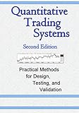 Quantitative Trading Systems: Practical Methods for Design, Testing, and V