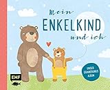 Mein Enkelkind und ich – Unser Erinnerungsalbum: Mit vielen Seiten zum Ausfüllen und Einkleben von F