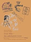 Ernst Abbe - das unbekannte Genie: Spurensuche in Jena, Eisenach, Göttingen und Frankfurt am M