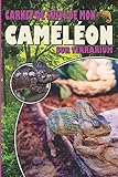 Carnet de suivi de mon cameleon sur terrarium: Ayez avec vous le carnet idéal pour le suivi du quotidien de votre cameleon | Format pratique 15 x 23 cm 100 pages | Contient des fiches à remp