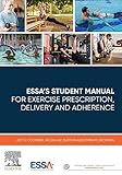 ESSA’s Student Manual for Exercise Prescription, Delivery and Adherence- eBook (English Edition)