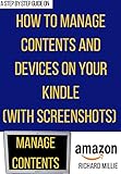 The Ultimate Guide on How to Manage Content on your Kindle Library/Device: Step-by-step guide with illustrative images to add, remove, delete, borrow, ... Guides and Techniques) (English Edition)