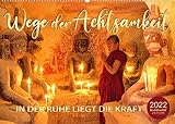 Wege der Achtsamkeit - In der Ruhe liegt die Kraft (Wandkalender 2022 DIN A2 quer)