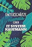 Unterschätze niemals einen IT-System-Kaufmann: Notizbuch inkl. Kalender 2022 | Das perfekte Geschenk für Männer, die in der Computer Branche / IT Bereich arbeiten | Geschenkidee | Geschenk