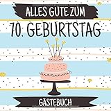 Alles Gute Zum 70. Geburtstag Gästebuch: Lustiges Gästebuch Album - 70 Jahre Geschenkidee Zum Eintragen und Ausfüllen von Glückwünschen - Geschenk als Erinnerung; Motiv: Vintage T