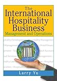 The International Hospitality Business: Management and Operations (English Edition)