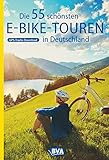 Die 55 schönsten E-Bike Touren in Deutschland (Die schönsten Radtouren und Radfernwege in Deutschland)