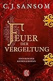 Feuer der Vergeltung: Historischer Kriminalroman (Shardlake-Reihe 2)