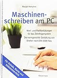 Maschinenschreiben am PC: Wort- und Fließtextübungen für das Zehnfingersystem. Die normgerechte Gestaltung von Briefen nach DIN 5008 Neu. Tastaturschreiben für Schule, Kurse und Selb