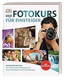 Der Fotokurs für Einsteiger: Die besten Bilder mit digitalen Spiegelreflex- und kompakten Systemkameras. Der B