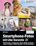 Smartphone-Fotos mit Like-Garantie: Fotografieren und Bilder bearbeiten w