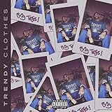 Trendy Clothes [Explicit]