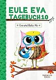 Eule Eva Tagebuch 10 - Eva und Baby Mo: Kinderbücher ab 6-8 Jahre (Erstleser Mädchen und Jungen)