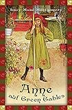 Lucy Maud Montgomery, Anne auf Green Gables (Neuübersetzung): Vollständige, ungekürzte Ausgabe (Anaconda Kinderbuchklassiker, Band 21)