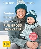 Meine liebsten Strickideen für Groß und Klein (GU Kreativ Spezial)