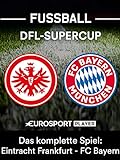 Der komplette DFL-Supercup: Eintracht Frankfurt gegen FC Bay