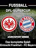 Der komplette DFL-Supercup: Eintracht Frankfurt gegen FC Bay