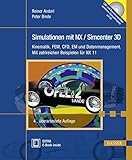 Simulationen mit NX / Simcenter 3D: Kinematik, FEM, CFD, EM und Datenmanagement. Mit zahlreichen Beispielen für NX 11
