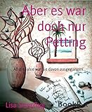 Aber es war doch nur Petting: All die Jahre war sie davon ausgegang