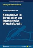 Klausurenkurs im Europäischen und Internationalen Wirtschaftsrecht: Mit Bezügen zum Völkerrecht (Schwerpunkte Klausurenkurs)