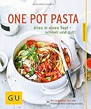 One Pot Pasta: Alles in einen Topf - schnell und gut! (GU KüchenRatgeber)