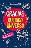 Gracias querido Universo: 95,7% de cumplimiento de deseos (Spanish Edition)
