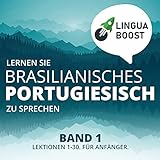 Lernen Sie brasilianisches Portugiesisch zu sprechen. Band 1