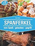 Spanferkel: vom Spieß - gebacken - geg