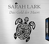 Das Gold der Maori: . Jubiläumsausgabe. (Die Kauri-Trilogie, Band 1)
